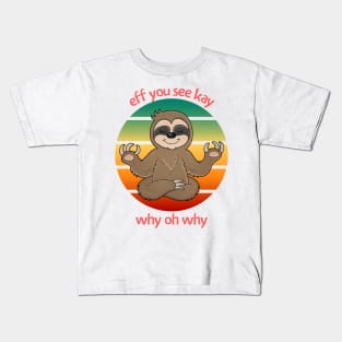 eff you see Kids T-Shirt